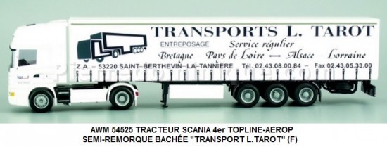 TRACTEUR SCANIA 4er TOPLINE-AEROP SEMI-REMORQUE BACHÉE &quot;TRANSPORT L.TAROT&quot; (F)