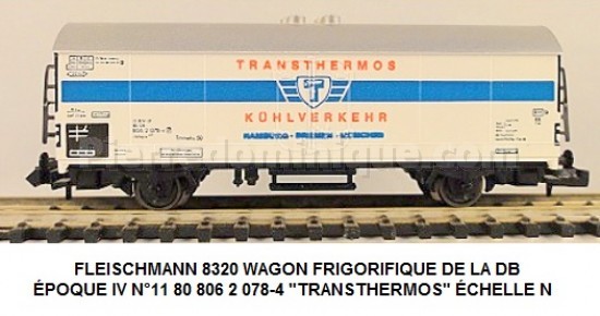 WAGON FRIGORIFIQUE DE LA DB  ÉPOQUE IV N°11 80 806 2 078-4 ''TRANSTHERMOS'' ÉCHELLE N