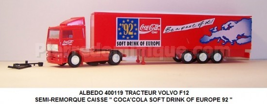TRACTEUR VOLVO F12 SEMI-REMORQUE CAISSE " COCA'COLA SOFT DRINK OF EUROPE 92 "