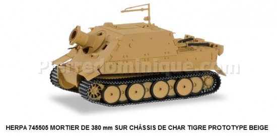 *PROMOS* - MORTIER DE 380 mm SUR CHSSIS DE CHAR TIGRE PROTOTYPE BEIGE