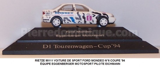  VOITURE DE SPORT FORD MONDEO N°6 COUPE '94 ÉQUIPE EGGENBERGER MOTOSPORT PILOTE EICHMANN