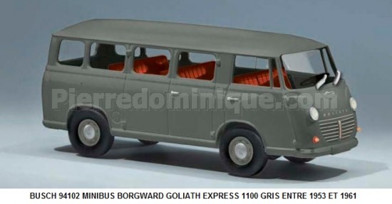 MINIBUS BORGWARD GOLIATH EXPRESS 1100 GRIS ENTRE 1953 ET 1961