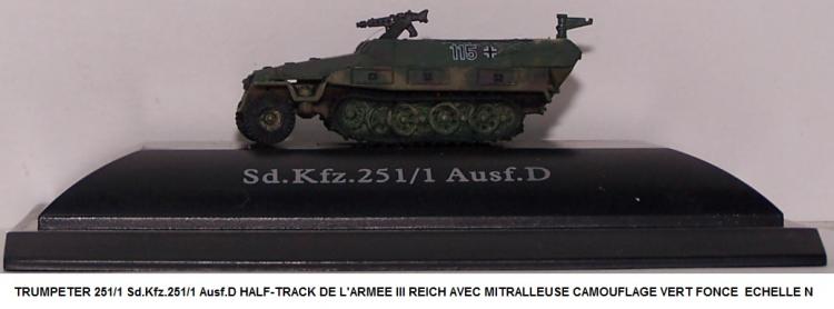 Sd.Kfz.251/1 Ausf.D HALF-TRACK DE L'ARMEE III REICH AVEC MITRALLEUSE CAMOUFLAGE VERT FONCE ECHELLE N