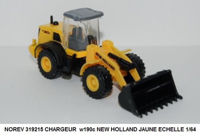 CHARGEUR w190c NEW HOLLAND JAUNE ECHELLE 1/64