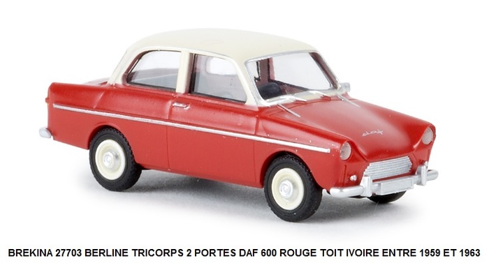 BERLINE TRICORPS 2 PORTES DAF 600 ROUGE TOIT IVOIRE ENTRE 1959 ET 1963