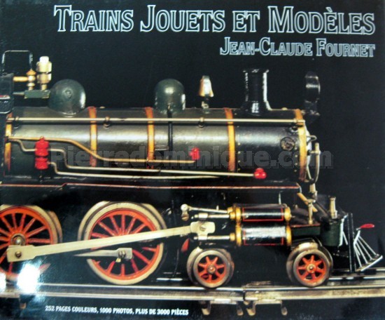 LIVRE - TRAINS JOUETS ET MODELES - JEAN-CLAUDE FOURNET