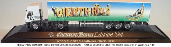 TRACTEUR IVECO EUROTECH SEMI-REMORQUE CAISSE DÉCORÉE ( CREATIVE TRUCK Edition '94 ) " Werth-Holz " (D)