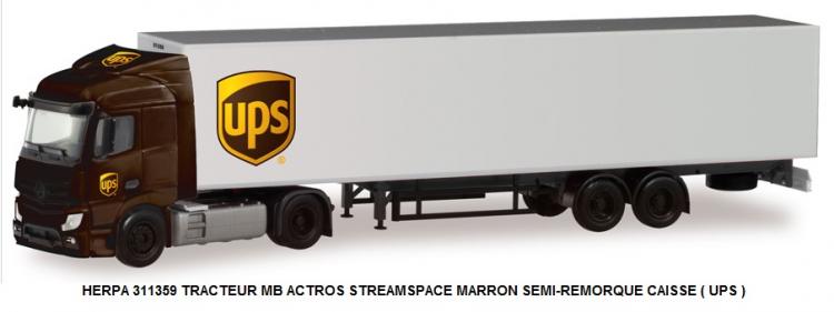 TRACTEUR MB ACTROS STREAMSPACE MARRON SEMI-REMORQUE CAISSE ( UPS )