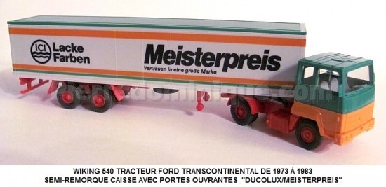 TRACTEUR FORD TRANSCONTINENTAL DE 1973 Ã€ 1983 SEMI-REMORQUE CAISSE AVEC PORTES OUVRANTES  ''DUCOLUX/MEISTERPREIS''