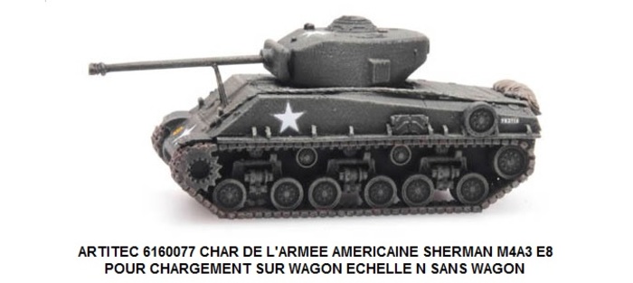 CHAR DE L\'ARMEE AMERICAINE SHERMAN M4A3 E8 POUR CHARGEMENT SUR WAGON ECHELLE N SANS WAGON