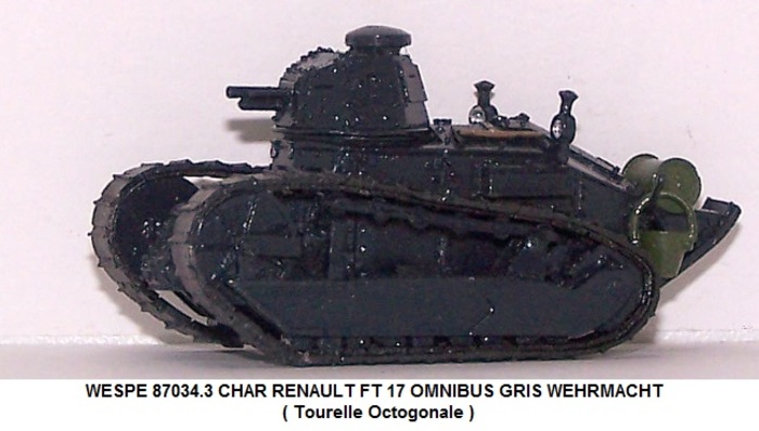 CHAR RENAULT FT 17 OMNIBUS GRIS WEHRMACHT ( Tourelle Octogonale )