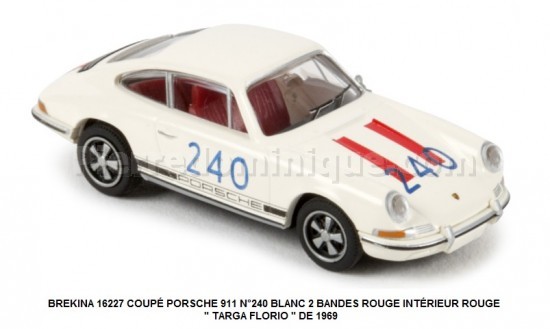 COUPÉ PORSCHE 911 N°240 BLANC 2 BANDES ROUGE INTÉRIEUR ROUGE " TARGA FLORIO " DE 1969