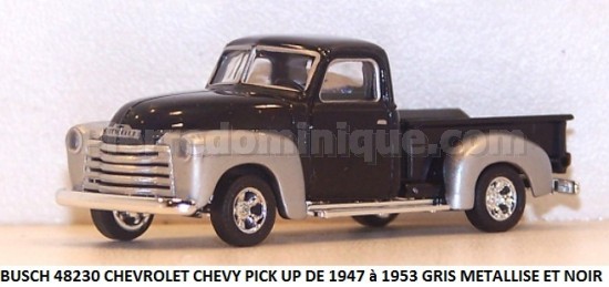 CHEVROLET CHEVY PICK UP DE 1947 à 1953 GRIS METALLISE ET NOIR