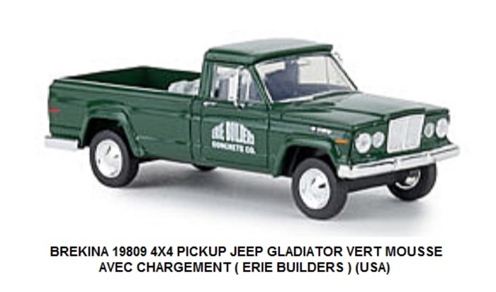 4X4 PICKUP JEEP GLADIATOR VERT MOUSSE AVEC CHARGEMENT ( ERIE BUILDERS ) (USA)