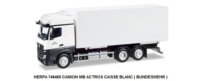 CAMION MB ACTROS CAISSE BLANC ( BUNDESWEHR )