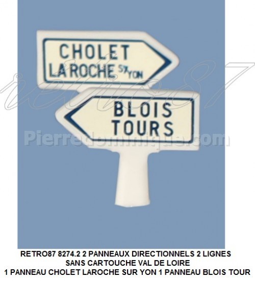 2 PANNEAUX DIRECTIONNELS 2 LIGNES SANS CARTOUCHE VAL DE LOIRE 1 PANNEAU CHOLET LAROCHE SUR YON 1 PANNEAU BLOIS TOUR