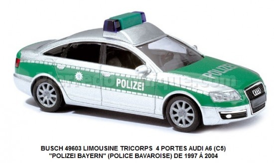 LIMOUSINE TRICORPS 4 PORTES AUDI A6 (C5) ''POLIZEI BAYERN'' (POLICE BAVAROISE) DE 1997 Ã€ 2004