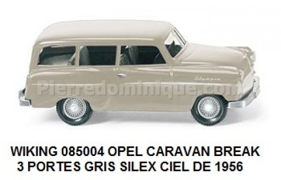 OPEL CARAVAN BREAK 3 PORTES GRIS SILEX DE 1956